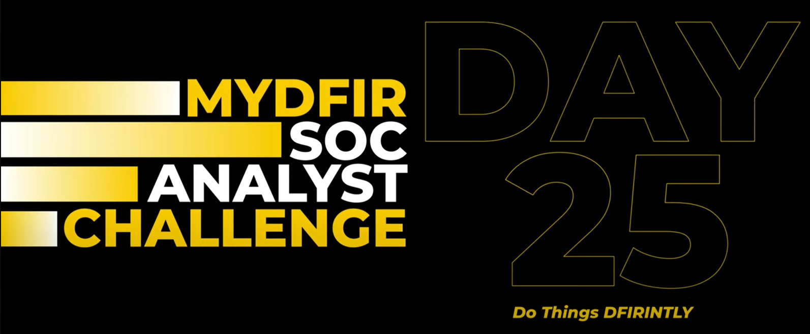 30 Days MYDFIR SOC Analyst Challenge Day 25