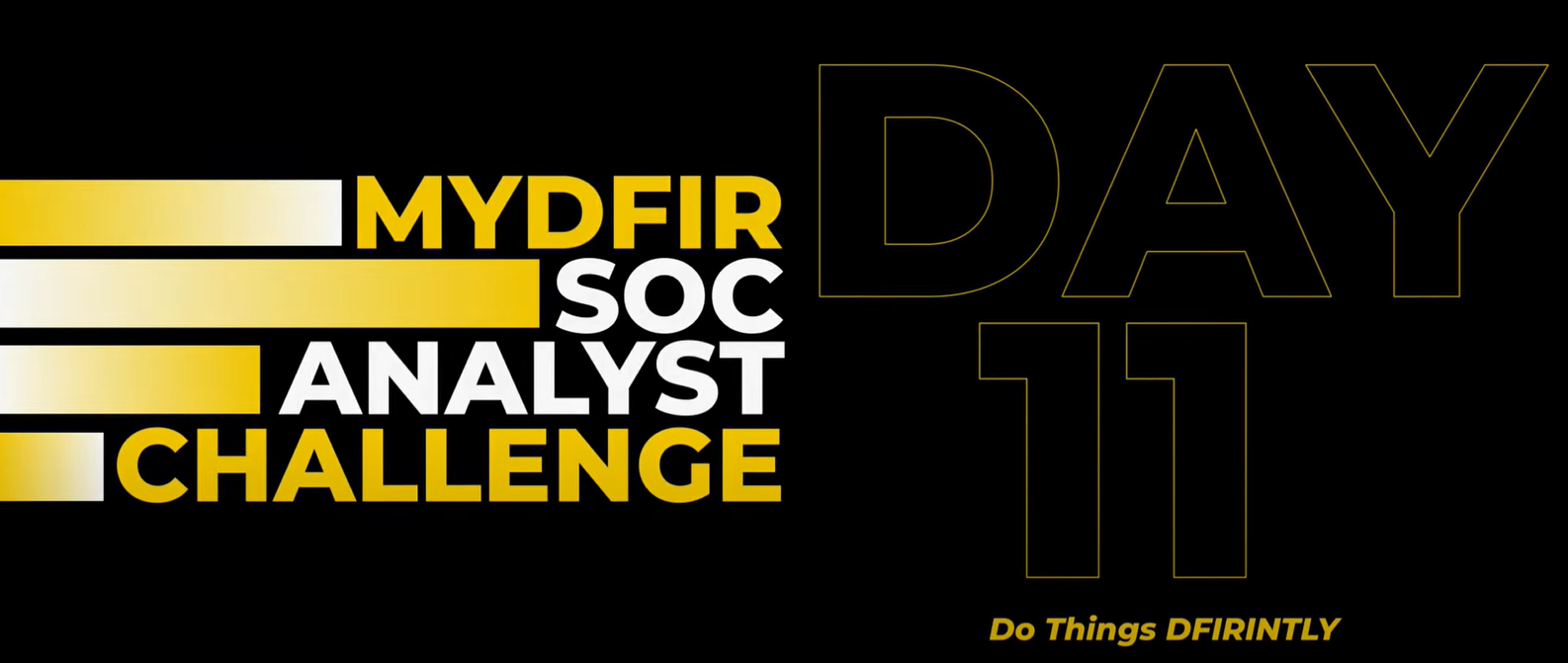 30 Days MYDFIR SOC Analyst Challenge Day 11